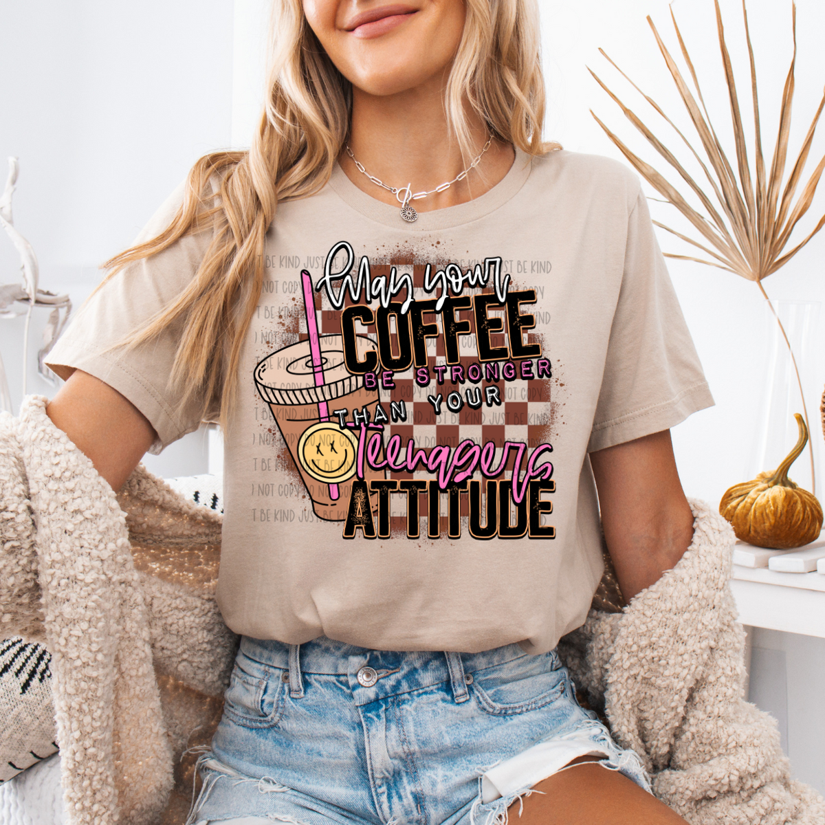 May Your Coffee Be Stronger Than Your Teenagers Attitude- TRANSFERS (Kayndi)