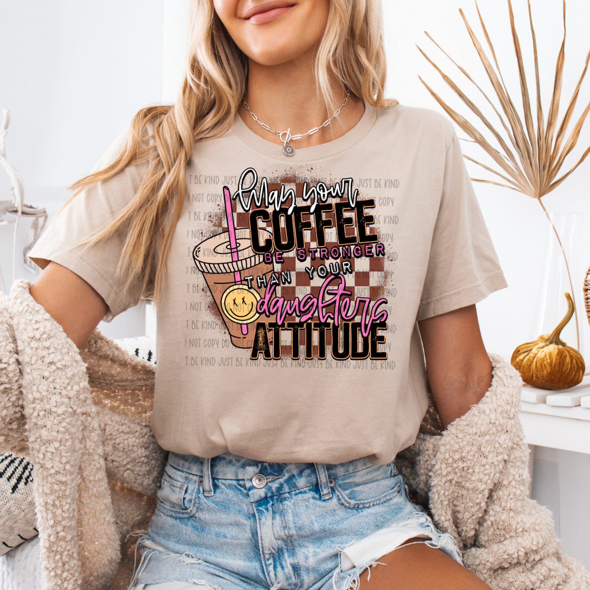 May Your Coffee Be Stronger Than Your Daughters Attitude- TRANSFERS (Kayndi)