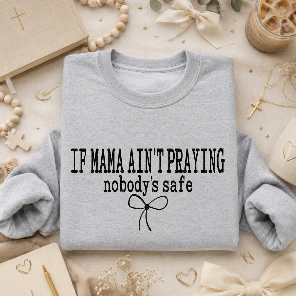 If Mama Ain't Praying / Black - TRANSFER (SDD)
