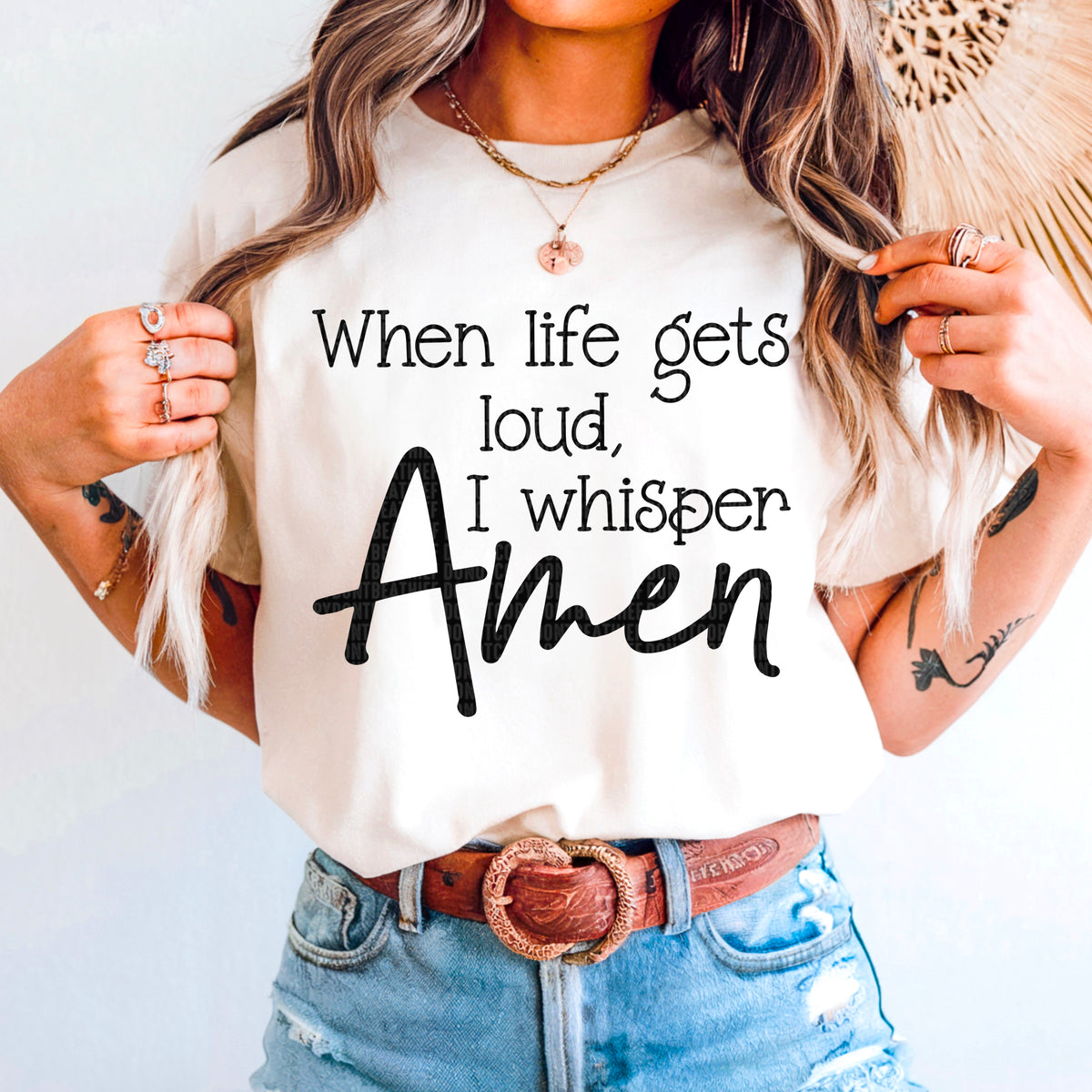When Life Gets You Loud I Whisper Amen - TRANSFERS (SDD)
