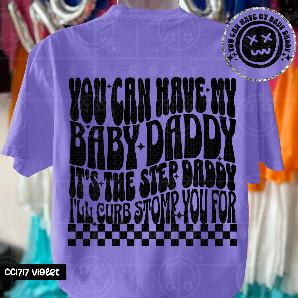 You Can Have My Baby Daddy It's The Step-Daddy I'll Curb Stomp You For - Transfer (HW)