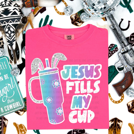 Jesus Fills My Cup / White Outline  - COMPLETED TEE