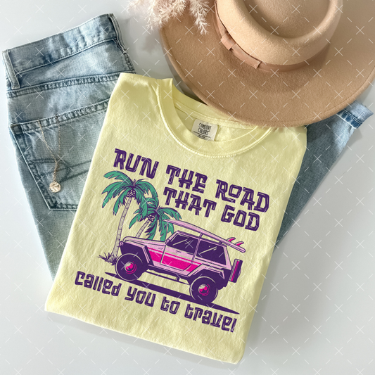 Run The Road That God Called You To Brave - COMPLETED TEE