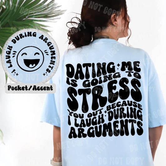 Dating Me Is Going To Stress You Out Because I Laugh During Arguments- Transfer (RT)