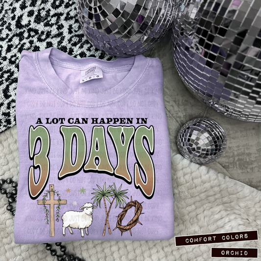 A Lot Can Happen In 3 Days / Black Outline - COMPLETED TEE