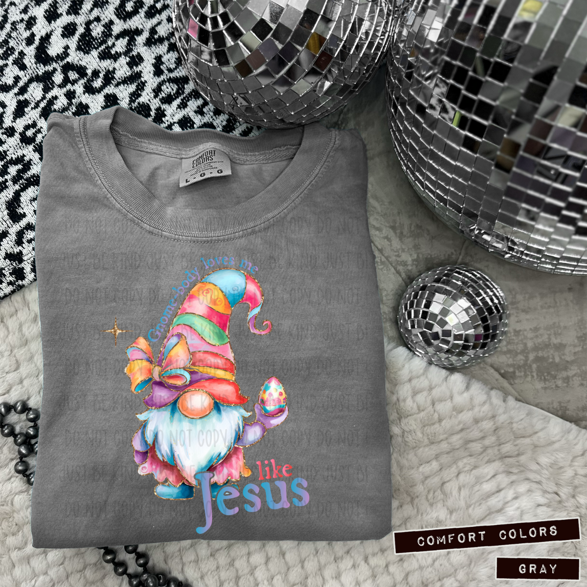 Gnome Body Loves Me Like Jesus  - COMPLETED TEE