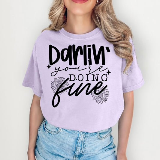 Darlin’ You’re Doing Fine - COMPLETED TEE