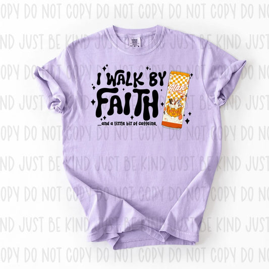 I Walk By Faith - COMPLETED TEE