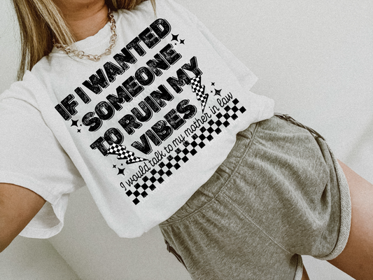 If I Wanted Someone To Ruin My Vibes Mother-In-Law - TRANSFER (L)