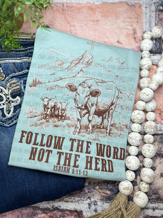 Follow The Word Not The Herd - COMPLETED TEE