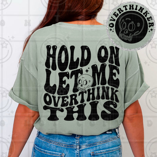 Hold On Let Me Overthink This - Transfer (HW)