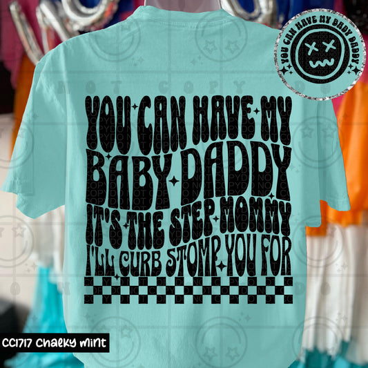 You Can Have My Baby Daddy It's The Step-Mommy I'll Curb Stomp You For - Transfer (HW)